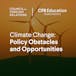 Climate Change: Policy Obstacles and Opportunities