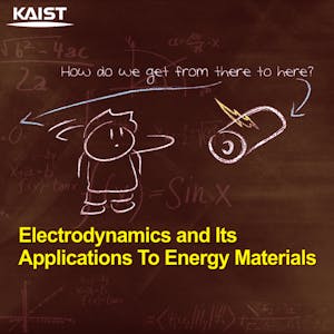 Electrodynamics: In-depth Solutions for Maxwell鈥檚 Equations from Korea Advanced Institute of Science and Technology(KAIST) online course platform