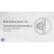 Introduction to Neuroeconomics: How the Brain Makes Decisions
