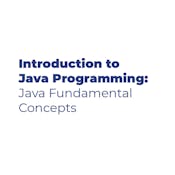 Introduction to Java Programming: Java Fundamental Concepts