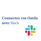 Connectez vos outils avec Slack