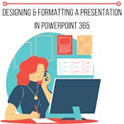 Designing and Formatting a Presentation in PowerPoint