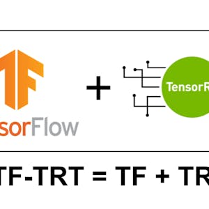 Optimize TensorFlow Models For Deployment with TensorRT from Coursera Project Network online course platform