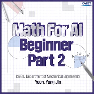 Math for AI Beginner Part 2 : Vector Calulus - Online CE Course
