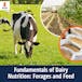 Fundamentals of Dairy Nutrition: Forages and Feed