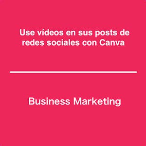 Use vídeos en sus posts de redes sociales con Canva - Online CE Course