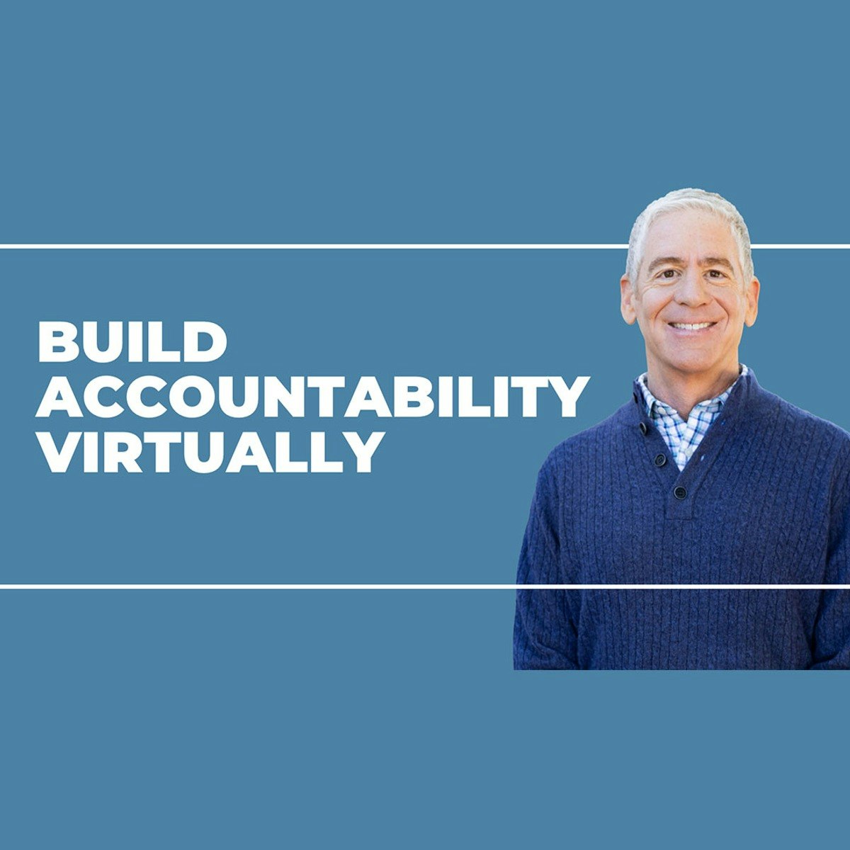 How to Build Virtual Accountability