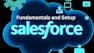 Salesforce Fundamentals and Setup