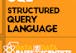 The Structured Query Language (SQL)