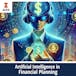 Artificial Intelligence in Financial Planning