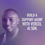 Build a Support Agent with Vercel AI SDK