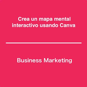 Crea un mapa mental interactivo usando Canva from Coursera Project Network online course platform