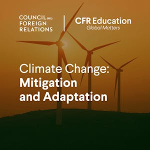 Climate Change: Mitigation and Adaptation from Council on Foreign Relations online course platform