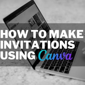 How to make invitations using Canva from Coursera Project Network online course platform
