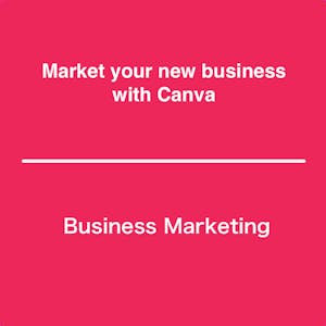 Market your new business with Canva from Coursera Project Network online course platform