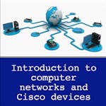 Introduction to Networks and Cisco Devices