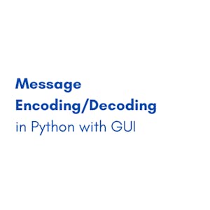 Message Encoding/Decoding in Python with GUI