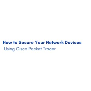 How to Secure your Network Device using Cisco Packet Tracer