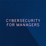 Cybersecurity for Managers