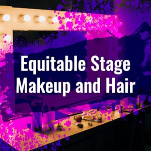 Equitable Stage Makeup and Hair - Online CE Course