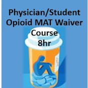 Physician/Student Opioid Use Disorder Medication Assisted Treatment Waiver Training