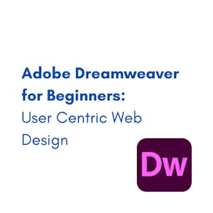 Adobe Dreamweaver for Beginners: User Centric Web Design - Online CE Course