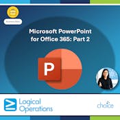 Microsoft PowerPoint for Office 365: Part 2