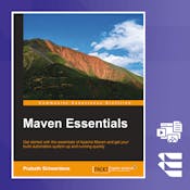 Apache Maven Essentials for Build Automation