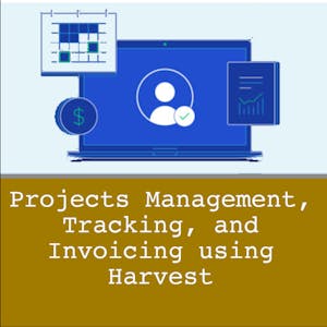 Projects Management, Tracking, and Invoicing using Harvest from Coursera Project Network online course platform