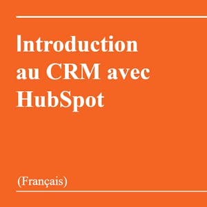 Introduction au CRM avec HubSpot from Coursera Project Network online course platform