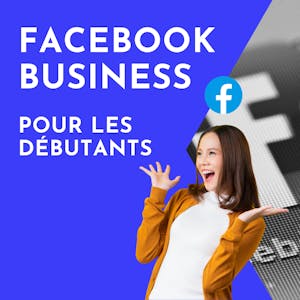 Facebook Business pour les débutants from Coursera Project Network online course platform