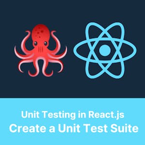 Unit Testing in React.js: Create a Unit Test Suite