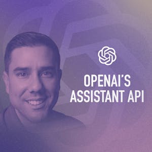 Image for the Learn OpenAI's Assistant API online course