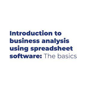 Introduction to Business Analysis Using Spreadsheets: Basics from Coursera Project Network online course platform