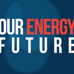 Our Energy Future