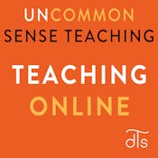 Uncommon Sense Teaching: Teaching Online