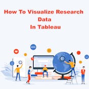 How to Visualize Research Data in Tableau