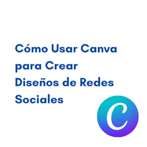 Cómo Usar Canva para Crear Diseños de Redes Sociales - Online CE Course