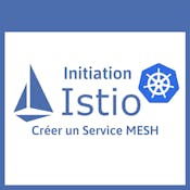 Créer un Service Mesh avec ISTIO