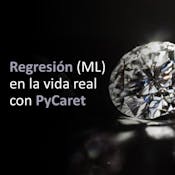 Regresión (ML) en la vida real con PyCaret