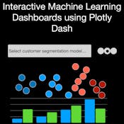 Interactive Machine Learning Dashboards using Plotly Dash