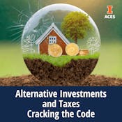 Alternative Investments and Taxes: Cracking the Code 