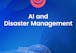 AI and Disaster Management