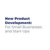 New Product Development For Small Businesses and Start-Ups