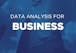 Data Analysis for Business