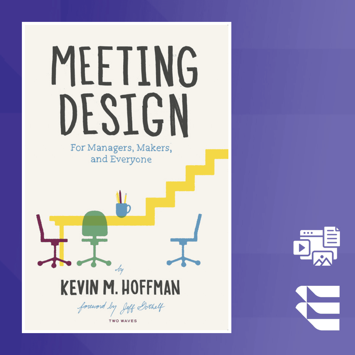 Meeting Design: A Tactical Guide for Productive Meetings