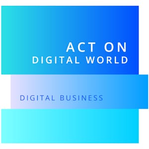 Digital business - Act on the digital world from Institut Mines-TĂ©lĂ©com & Ăcole Polytechnique online course platform