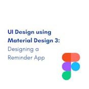 UI Design using Material Design 3: Designing a Reminder App