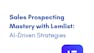 Sales Prospecting Mastery with Lemlist: AI-Driven Strategies