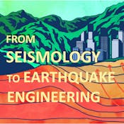 Seismology to Earthquake Engineering